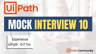  10. UiPath Mock Interview | 0 -2 Yrs | LIVE | UiPath Interview Questions and Answers | Beginners