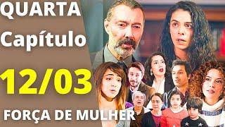 FORÇA DE MULHER Capítulo de hoje QUARTA 12/03 Hatice DESCOBRE onde Enver trabalha!