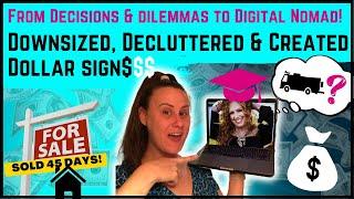 From Decisions & Dilemmas to Digital Nomad! How She Decluttered, Downsized & Created Dollar Signs…