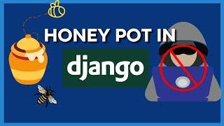 Honey Pot in Django  | Protect your Django app from hackers