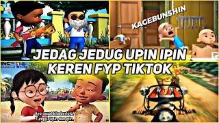 KUMPULAN JEDAG JEDUG UPIN IPIN  PALING KEREN DAN FYP DI TIKTOK