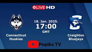 Connecticut Huskies VS. Creighton Bluejays Live HD | NCAA Mens College Basketball | January 18, 2025