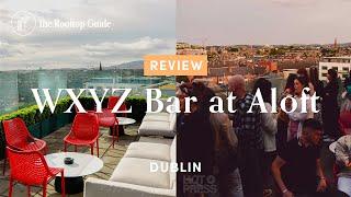 WXYZ Bar at Aloft in Dublin - Review