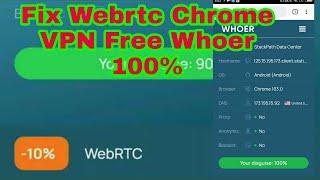 FIX Webrtc Google Chrome Whoer 100% on Android