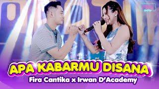 APA KABARMU DISANA - IRWAN D'ACADEMY X FIRA CANTIKA (OFFICIAL MUSIC VIDEO)