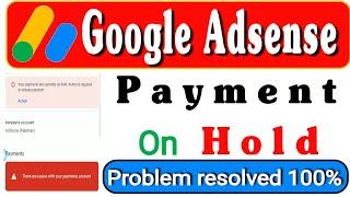 How to unhold the Adsense payment | AdSense account suspended and payment on Hold |