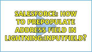 Salesforce: How to prepopulate Address field in lightning:inputField?