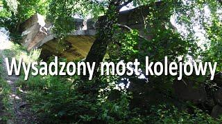 Wysadzony most kolejowy w Kruklankach