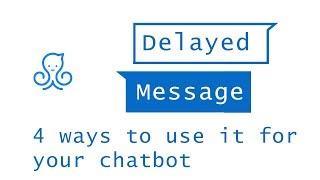 4 ways to use delayed messages for your chatbot - ManyChat - Smart Delay