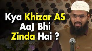 Kya Khizar AS Aaj Bhi Zinda Hai By Adv. Faiz Syed