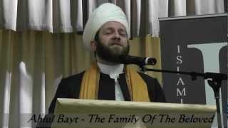 The Ahlul Bayt - The Family Of The Beloved By Shaykh Ninowy (1/2)