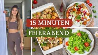 15 MINUTEN FEIERABEND REZEPTE / Schnell, einfach, gesund & lecker!