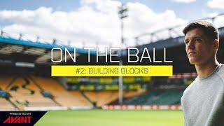 ON THE BALL | Episode #2 - Building Blocks