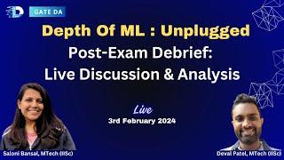 GATE DA | Depth of ML : Unplugged | Post-Exam Debrief: Live Discussion & Analysis