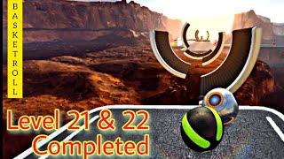 BasketRoll || Episode 2 || Level 21 & 22 ||Completed|| Arpit Guru