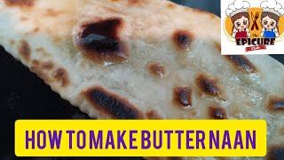 How to make butter naan | The Epicure Club !