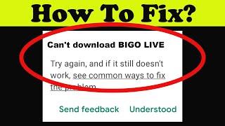 Fix Can't Install BIGO LIVE App on Playstore | Can't Downloads App Problem Solve - Play Store