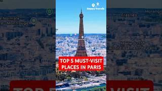 Top 5 Must-Visit Places in Paris 