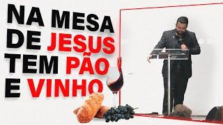 Na Mesa de Jesus Tem Pão e Vinho // Pr. Rafael Sousa