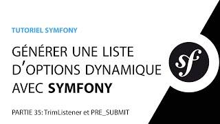 Créer un select dynamique avec Symfony - Partie 35 - La classe TrimListener