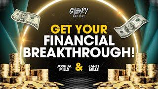Get Your Financial Breakthrough | Joshua & Janet Mills | Glory Bible Study