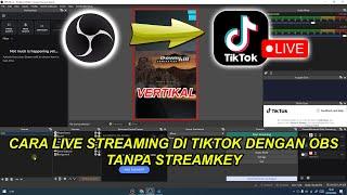 Tutorial How to Live Stream on TikTok With OBS Without Streamkey
