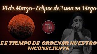 Tiempo de ordenar el inconsciente - Eclipse Lunar en Virgo