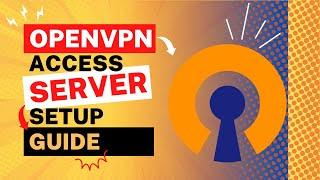 Set up you own VPN Server with OPENVPN Access Server!