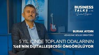 5 Yıl İçinde Toplantı Odalarının %68'nin Dijitalleşeceği Öngörülüyor - Burak Aydın - Business Talks