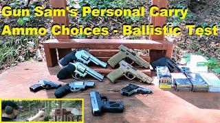 Gun Sam's Personal Carry Ammo Choices - Ballistic Test