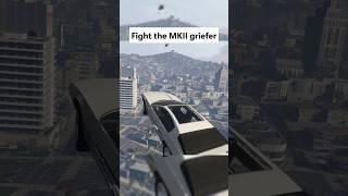 Fight the MKII griefer