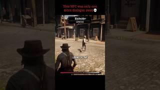 This NPC was only one dialogue away from getting dusted  #rdr2 #johnmarston #fyp #gaming