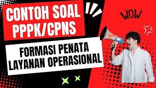 Latihan Soal PPPK Tenaga Teknis Formasi Penata Layanan Operasional || Latihan Soal P3K