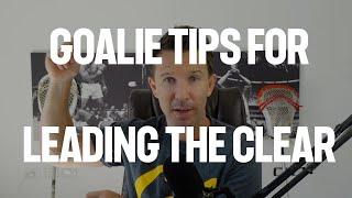 Lacrosse Goalie Tips for Leading the Clear