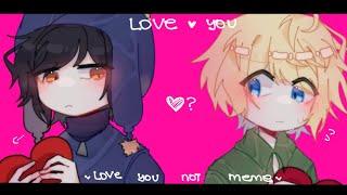 [ Love you Love you not • Animation Meme • South Park • Tweek x Craig ]