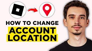 How To Change Roblox Account Location (2024) - Complete Tutorial