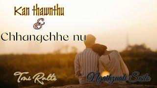 Chhangchhe nu | Kan Thawnthu | Short Story | Toni Ralte & Ngaihzuali Sailo