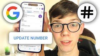 How To Change Phone Number On Your Google Account - Full Guide