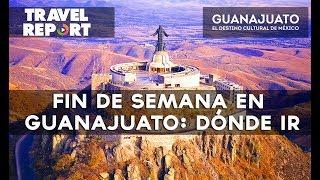 Fin de semana en Guanajuato: dónde ir