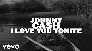 Johnny Cash - I Love You Tonite (Visualizer)