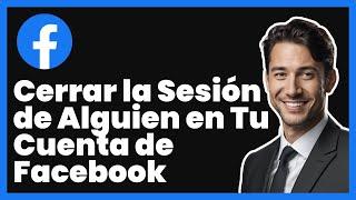 Cómo Desconectar a Alguien de tu Cuenta de Facebook