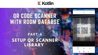 Part 4 of 8- Setup Qr Scanner Camera Library - QR Code Scanner - Android Kotlin Tutorials