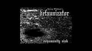 DEFAUNIZATOR ''Dehumanity Sink'' [noise-ambient-industrial, ZP#328ultra]