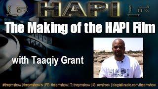 The Making of the HAPI Film with Taaqiy Grant