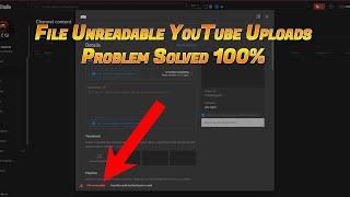 File Unreadable YouTube Uploads Problem Solved 100% [ Your file could not be found or read ]