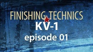 FINISHING TECHNICS: KV-1. Episode 1