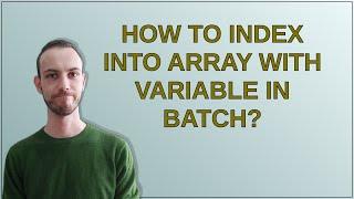 How to index into array with variable in batch?