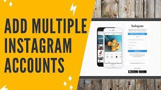 MULTIPLE INSTAGRAM ACCOUNTS: How To Add, Use + Create Multiple Instagram Accounts