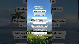 May 2025 Wins Recap - META ADS AT SCALE