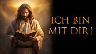 Gottes Botschaft: "ICH BIN MIT DIR!" Höre das jeden Abend und jeden Morgen!